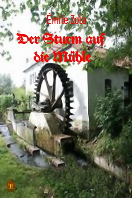 Der Sturm auf die Mühle - Emile Zola