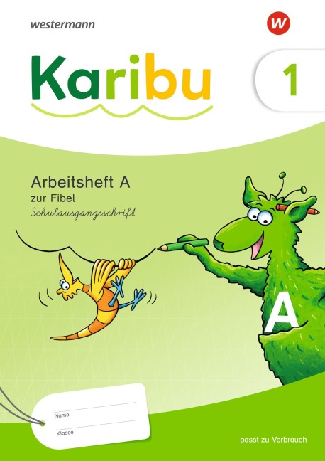 Karibu. Arbeitsheft 1 (A) Schulausgangsschrift zur Fibel Verbrauch - 