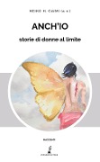 Cover-Bild zum Titel 'Anch'io. Storie di donne al limite' von ''