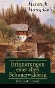 Erinnerungen einer alten Schwarzwälderin (Heimatroman) - Heinrich Hansjakob