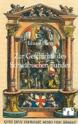 Cover-Bild zum Titel 'Zur Geschichte des Schwäbischen Bundes' von 'Eduard Pfann'