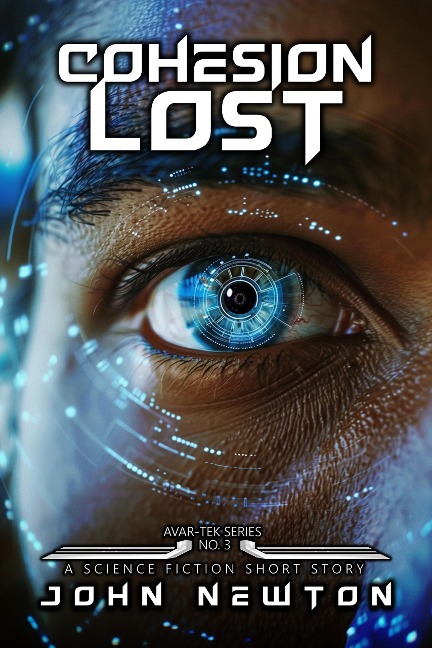 Cohesion Lost (Avar-Tek Short Stories, #3) - John Newton