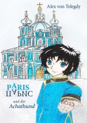 Cover-Bild zum Titel 'Paris und der Achathund' von 'Alex Von Telegdy'