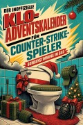 Cover-Bild zum Titel 'Der inoffizielle Klo-Adventskalender für Counter-Strike-Spieler' von 'Olivia Schneider'