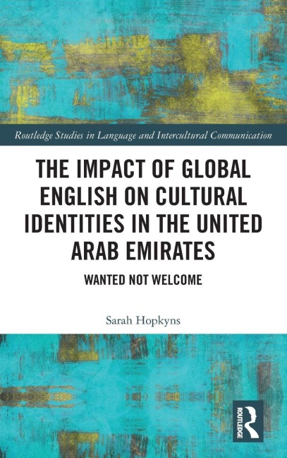 The Impact of Global English on Cultural Identities in the United Arab Emirates - Sarah Hopkyns