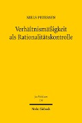 Verhältnismäßigkeit als Rationalitätskontrolle - Niels Petersen