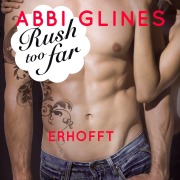 Cover-Bild zum Titel 'Rush too Far - Erhofft (Rosemary Beach 4)' von 'Abbi Glines'