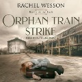Orphan Train Strike - Rachel Wesson
