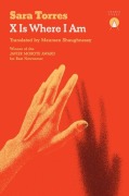 Cover-Bild zum Titel 'X Is Where I Am' von 'Sara Torres'