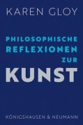 Cover-Bild zum Titel 'Philosophische Reflexionen zur Kunst' von 'Karen Gloy'
