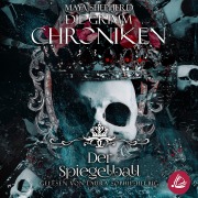 Cover-Bild zum Titel 'Die Grimm-Chroniken 20 ¿ Spiegelball' von 'Maya Shepherd'