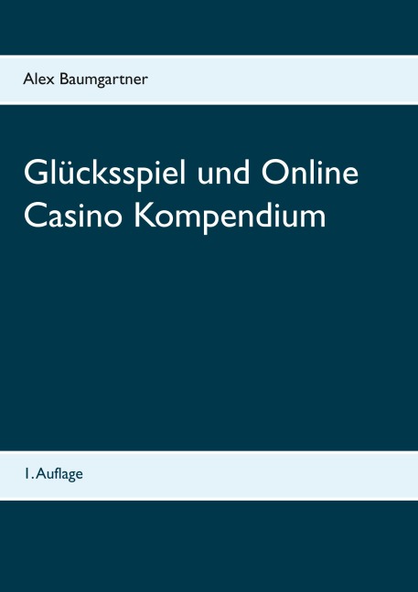 Glücksspiel und Online Casino Kompendium - 