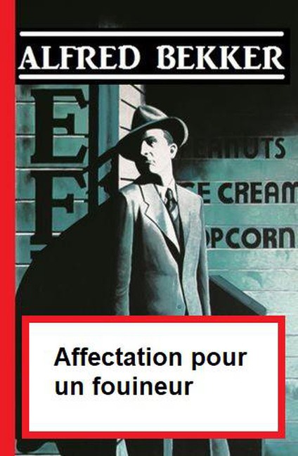 Affectation pour un fouineur - Alfred Bekker