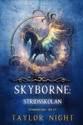 Cover-Bild zum Titel 'Skyborne: Stridsskolan (Skyborneserien - Bok ett)' von 'Taylor Night'