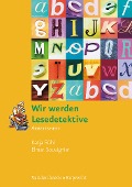 Wir werden Lesedetektive - Katja Rühl, Elmar Souvignier