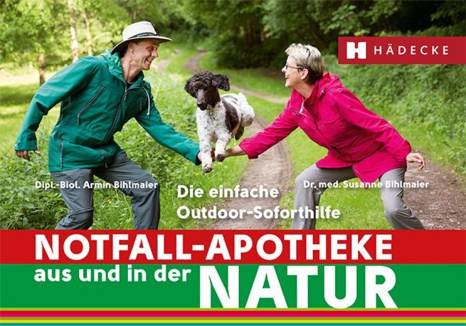 Notfall-Apotheke in und aus der Natur - Susanne Bihlmaier, Armin Bihlmaier
