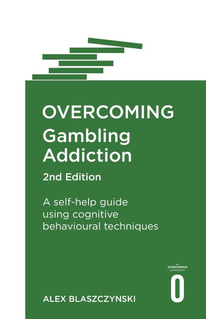 Overcoming Gambling Addiction, 2nd Edition - Alex Blaszczynski