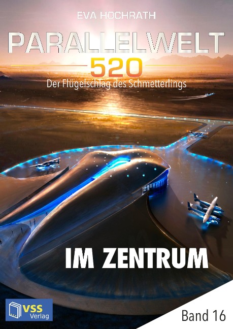 Parallelwelt 520 - Band 16 - Im Zentrum - Eva Hochrath