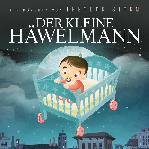 Der kleine Häwelmann - Theodor Storm, Thomas Tippner