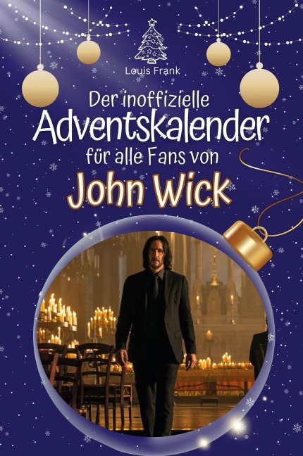 Der inoffizielle Adventskalender für alle Fans von John Wick - Louis Frank