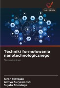 Cover-Bild zum Titel 'Techniki formu¿owania nanotechnologicznego' von 'Kiran Mahajan, Aditya Suryawanshi, Sujata Shendage'