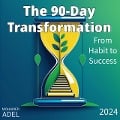 The 90-Day Transformation - Mohamed Adel