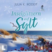 Cover-Bild zum Titel 'Inselglitzern auf Sylt' von 'Julia K. Rodeit'