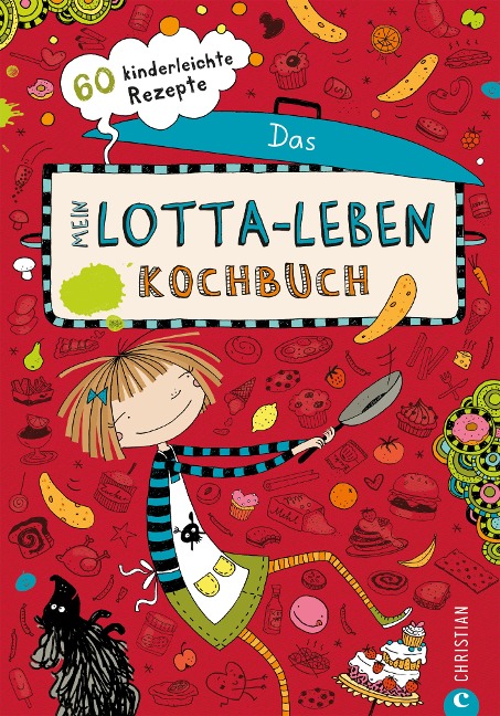 Mein Lotta-Leben. Das Kochbuch. - Daniela Kohl, Alice Pantermüller