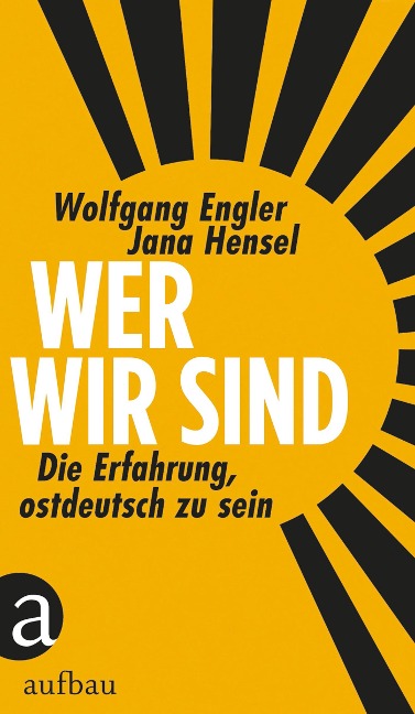 Wer wir sind - Jana Hensel, Wolfgang Engler