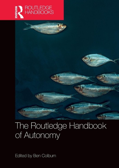 The Routledge Handbook of Autonomy - 
