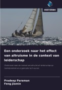 Cover-Bild zum Titel 'Een onderzoek naar het effect van altruïsme in de context van leiderschap' von 'Pradeep Paraman, Feng Jiamin'