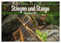 Stiegen und Steige - Elbsandstein (Wandkalender 2025 DIN A2 quer), CALVENDO Monatskalender - Kevin Walther