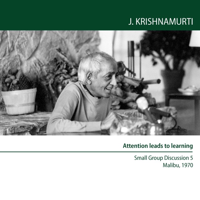 Attention leads to learning - Jiddu Krishnamurti