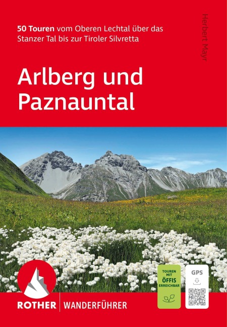 ROTHER Wanderführer Arlberg und Paznauntal. 50 Touren vom Oberen Lechtal über das Stanzer Tal bis zur Tiroler Silvretta - Herbert Mayr