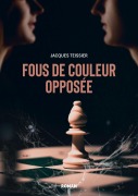 Cover-Bild zum Titel 'Fous de couleur opposée' von 'Jacques Teissier'