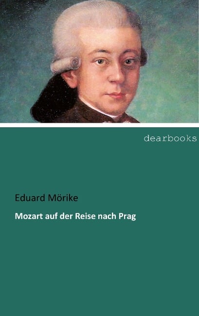 Mozart auf der Reise nach Prag - Eduard Mörike