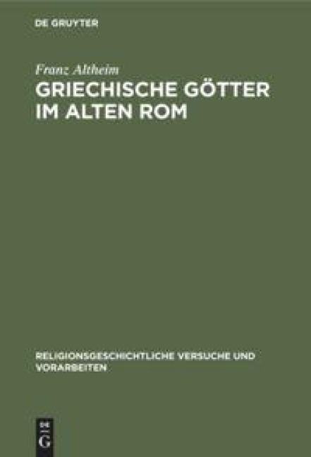 Griechische Götter im alten Rom - Franz Altheim