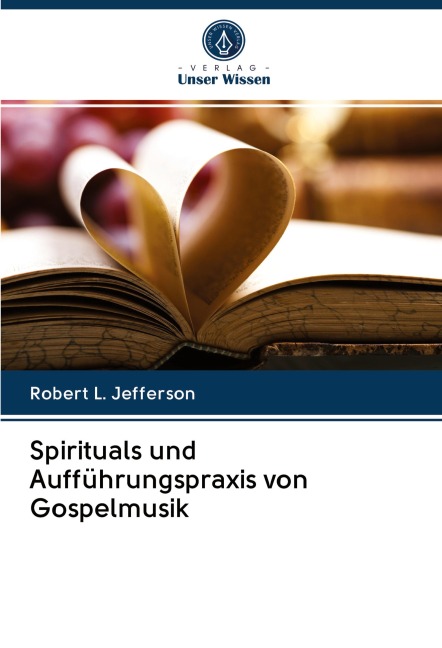 Spirituals und Aufführungspraxis von Gospelmusik - Robert L. Jefferson
