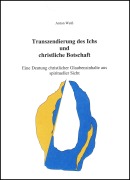 Cover-Bild zum Titel 'Transzendierung des Ichs und christliche Botschaft' von 'Anton Weiß'