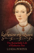 Cover-Bild zum Titel 'Katherine the Queen' von 'Linda Porter'