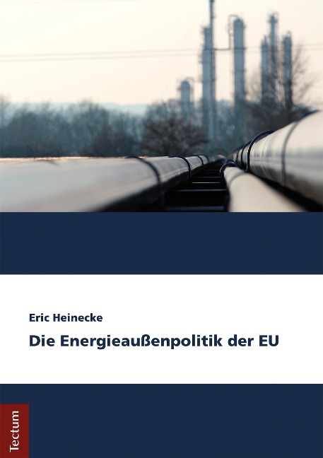 Die Energieaußenpolitik der EU - Eric Heinecke