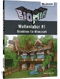 BIOMIA - Weltenlabor #1 Bauanleitungen für Minecraft - Andreas Zintzsch