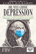 Cover-Bild zum Titel 'Die neue große Depression' von 'James Rickards'