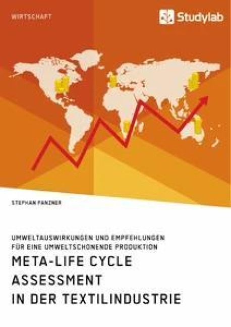 Meta-Life Cycle Assessment in der Textilindustrie. Umweltauswirkungen und Empfehlungen für eine umweltschonende Produktion - Stephan Panzner
