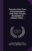 Cover-Bild zum Titel 'Records of the Town of Southhampton, With Other Ancient Documents of Historic Value ...' von 'William S Pelletreau, Southampton Southampton, William J Post'