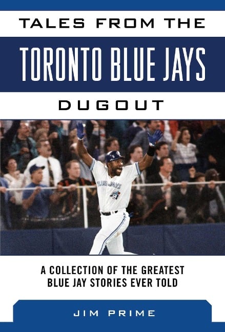 Tales from the Toronto Blue Jays Dugout - Jim Prime