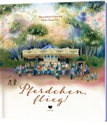 Cover-Bild zum Titel 'Pferdchen, flieg!' von 'María Martín Schcolnik'