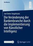 Cover-Bild zum Titel 'Die Veränderung der Bankenbranche durch die Implementierung von Künstlicher Intelligenz' von 'Joel Dieter Stegelmann'