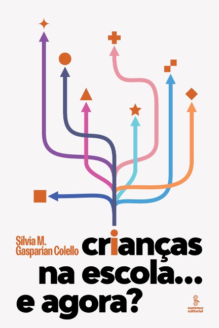 Crianças na escola... E agora? - Silvia M. Gasparian Colello