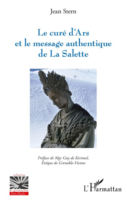 Le curé d'Ars et le message authentique de La Salette - Jean Stern